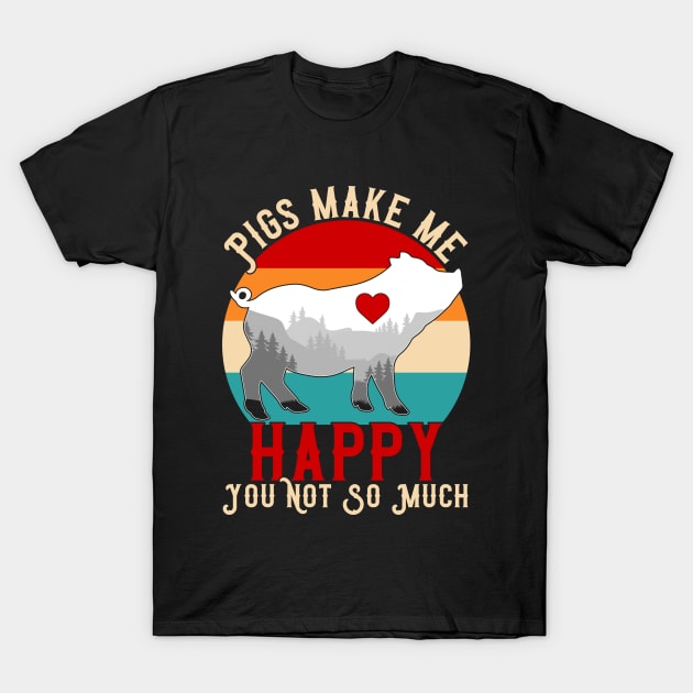 Pigs Make Me Happy T-Shirt by DjekaAtelier